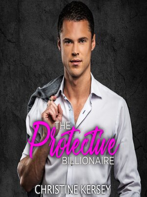 cover image of The Protective Billionaire
